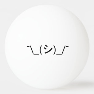 Bolinha De Ping Pong Oops Shrug Emoticon ¯\_(シ)_/ movimento japonês Kao