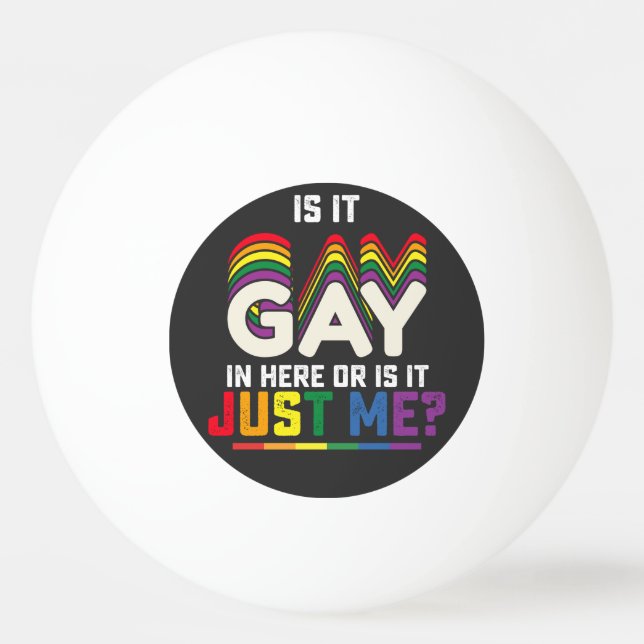 Bolinha De Ping Pong Orgulho LGBT É Gay Aqui Ou Sou Só Eu (Frente)