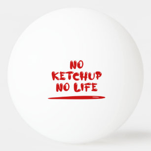 Bolinha De Ping Pong Sem Ketchup Sem Vida
