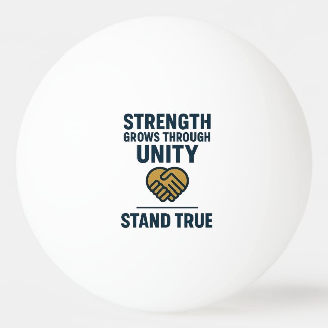 Bolinha De Ping Pong Strength grows through unity stand true prompt (Frente)