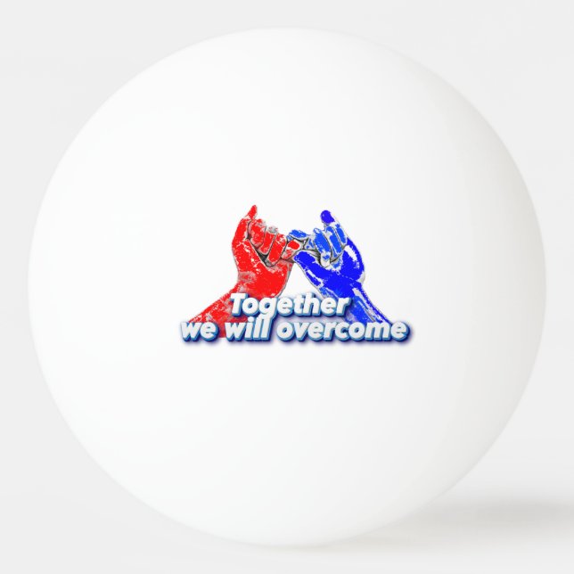 Bolinha De Ping Pong together we  will overcome (Frente)