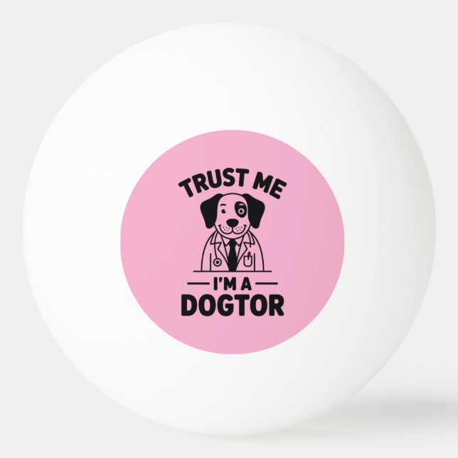 Bolinha De Ping Pong Trust Me I’m a Dogtor (Frente)