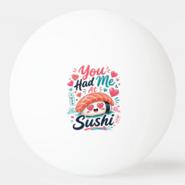 Bolinha De Ping Pong Você Me Conquistou com Sushi – Nigiri Kawaii Fofo
