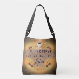 Bolsa Ajustável Café Primeiro, Tudo o Mais Depois – amante de café