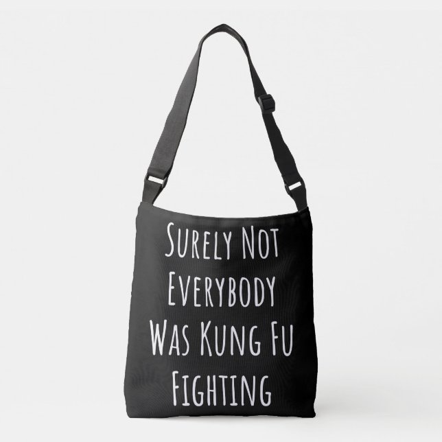 Bolsa Ajustável Certamente Nem Todos Estavam Lutando Contra Kung F (Frente)