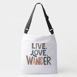 Bolsa Ajustável Live, Love, Wander Cross-Body Bag