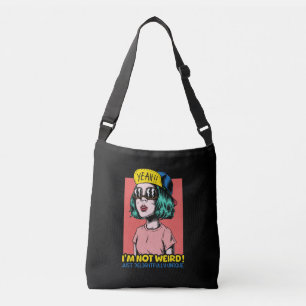 Bolsa Ajustável "Não sou estranho! Apenas Deliciosamente Único"