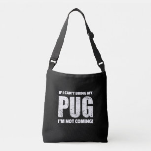 Bolsa Ajustável Se eu não puder trazer meu Pug, não vou!
