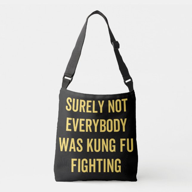Bolsa Ajustável Surely Not Everybody Was Kung Fu Fighting (Frente)