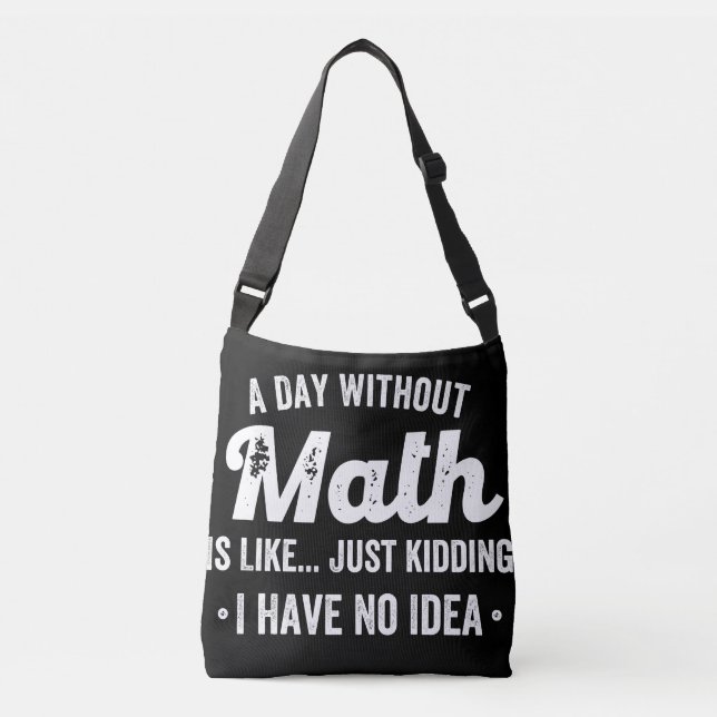 Bolsa Ajustável um dia sem matemática é como brincar que não tenho (Frente)
