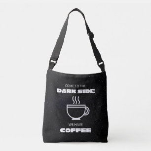 Bolsa Ajustável Venha para o lado negro, temos café