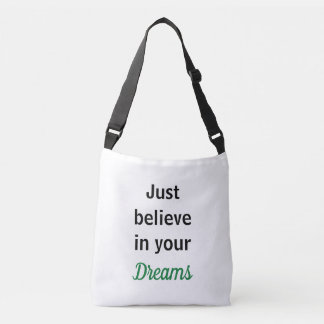Bolsa Just believe in your dreams