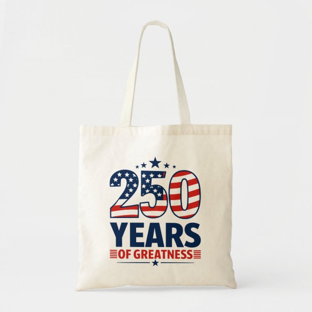 Bolsa Tote 250 Years Of Greatness American Independence (Frente)