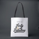 Bolsa Tote 40 e festa de aniversário fabulosa<br><div class="desc">Celebre seu aniversário especial em estilo com esses 40 anos preto e branco e fabuloso</div>