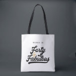 Bolsa Tote 40 e festa de aniversário fabulosa<br><div class="desc">Celebre seu aniversário especial em estilo com esses 40 anos preto e branco e fabuloso</div>