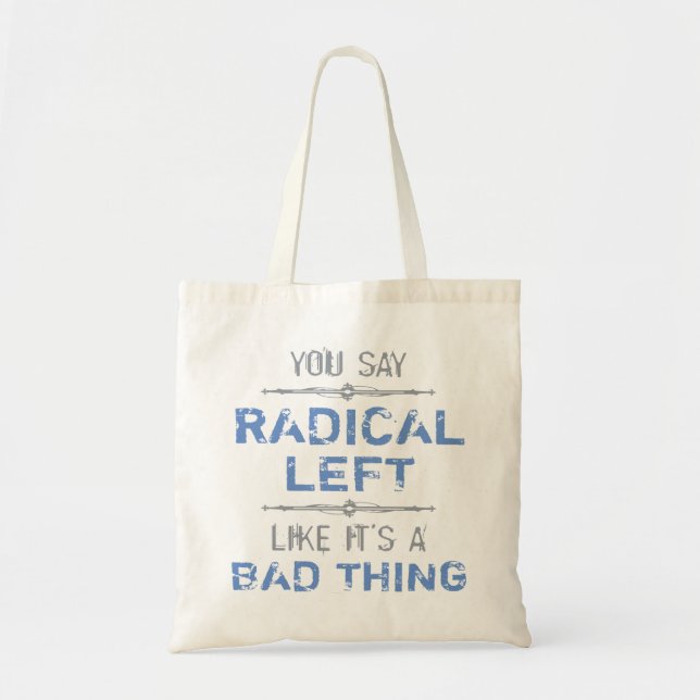 Bolsa Tote A Esquerda Radical É Uma Coisa Boa (Frente)