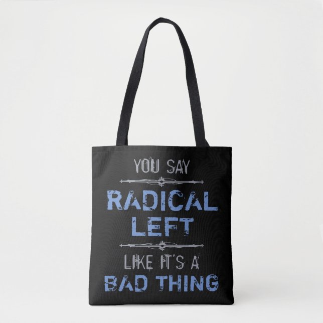 Bolsa Tote A Esquerda Radical É Uma Coisa Boa (Frente)