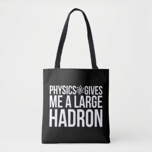 Bolsa Tote A física dá-me um grande Hadron