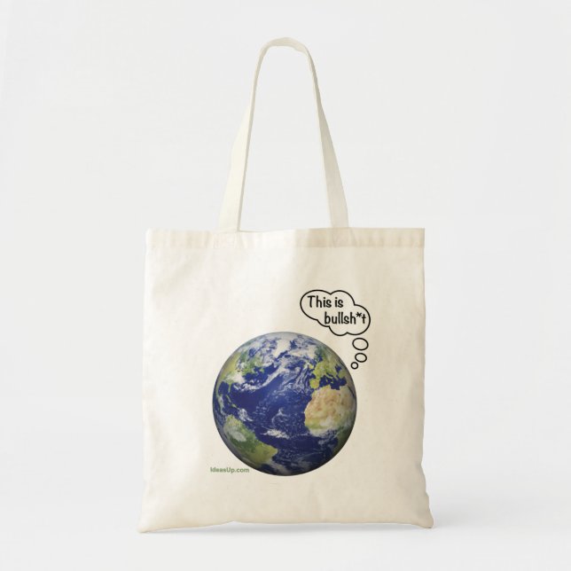 Bolsa Tote A Terra pensa que "Isto é bulsh*t" (Frente)