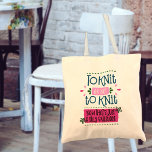 Bolsa Tote A tricotar Frase Engraçada Para Knit ou Não para K<br><div class="desc">"tricotar ou não tricotar - agora essa é apenas uma questão bobo" é a frase engraçada de tricô. A citação de tricô é escrita em tipografia brincalhona e decorada com pontas corridas,  pétalas retrorais e flores simples. A paleta de cores é azul,  rosa e verde.</div>