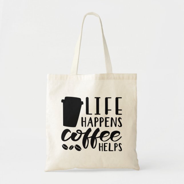 Bolsa Tote A vida acontece porque o café ajuda (Frente)