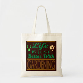 Bolsa Tote A vida é apenas melhor com sacola de jardinagem