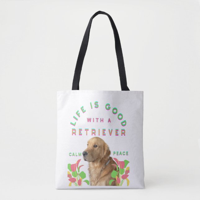 Bolsa Tote A vida é boa com um Retriever (Frente)