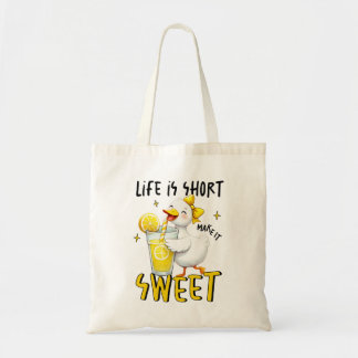 Bolsa Tote A Vida é Curta, Faça-a Doce - Ganso Bobo