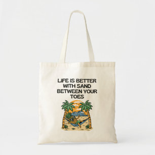 Bolsa Tote A vida é melhor com a areia entre os dedos