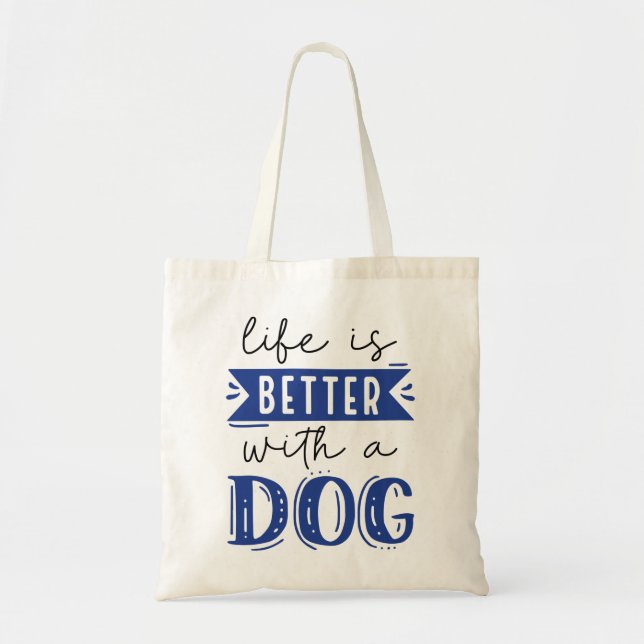 Bolsa Tote A Vida É Melhor Com Um Cachorro (Frente)