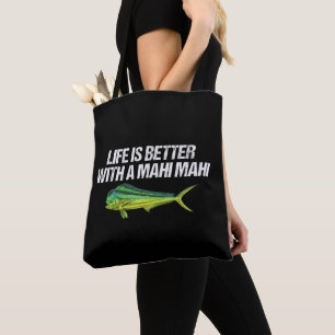 Bolsa Tote A Vida É Melhor Com Um Mahi Mahi, Dorado Náutico