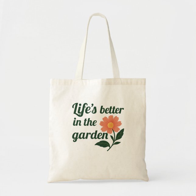 Bolsa Tote A vida é melhor em um jardim (Frente)