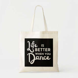 Bolsa Tote A Vida É Melhor Quando Você Dança