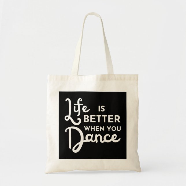 Bolsa Tote A Vida É Melhor Quando Você Dança (Frente)