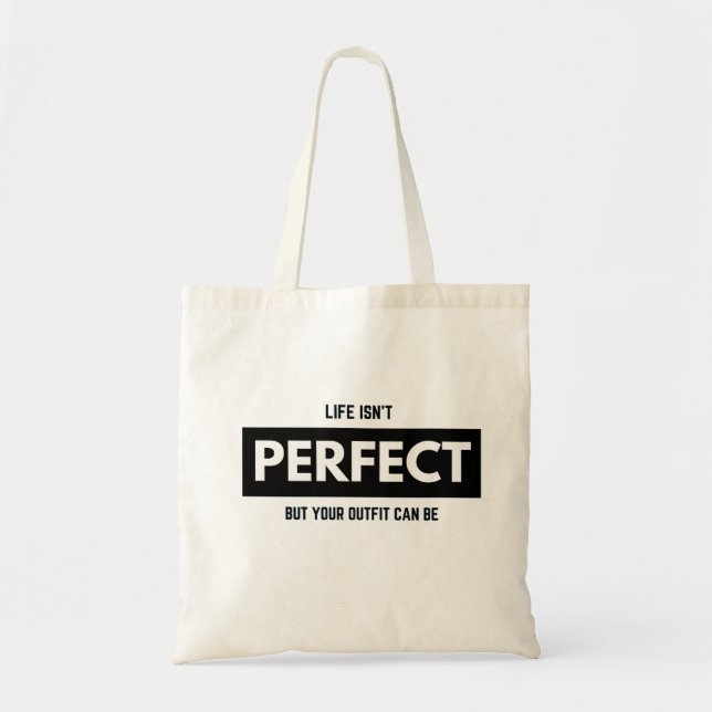 BOLSA TOTE A VIDA NÃO É PERFEITA, MAS A SUA SAÍDA PODE SER (Frente)