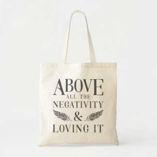 Bolsa Tote Acima da Negatividade