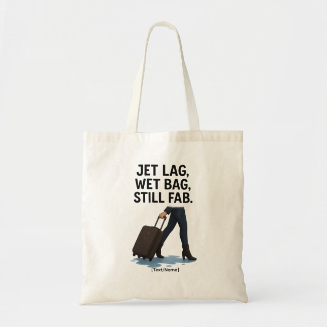 Bolsa Tote Add Text/Name Funny Tote Bag – Jet Lag & Wet Bag (Frente)
