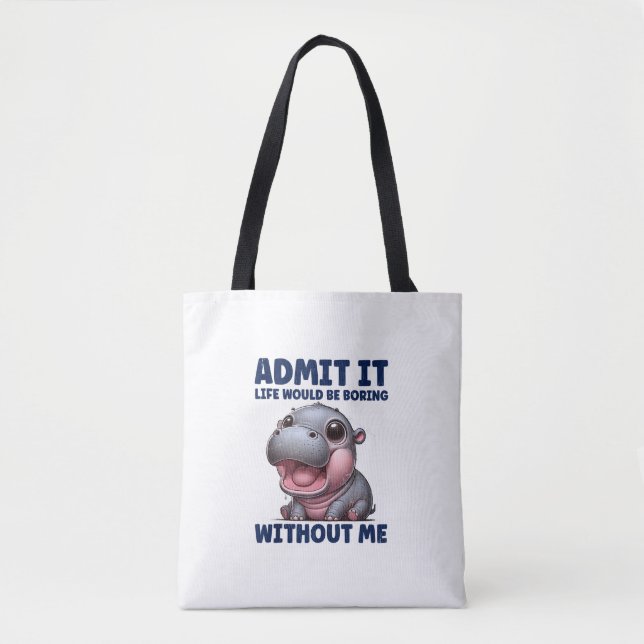Bolsa Tote Admita Que A Vida Seria Chata Sem Mim Engraçado Mo (Frente)