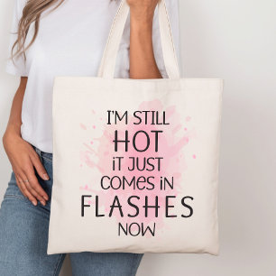 Bolsa Tote Ainda estou quente, só vem em flashes.