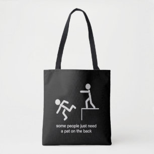 Bolsa Tote Algumas Pessoas Precisam de um Tapinha nas Costas 
