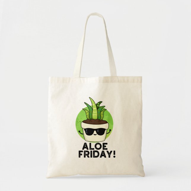 Bolsa Tote Aloe Friday Funny Aloe Vera Plant Pun (Frente)