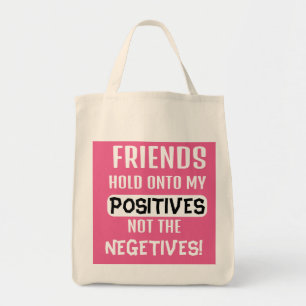 Bolsa Tote Amigos guardam meus positivos, não os negativos!