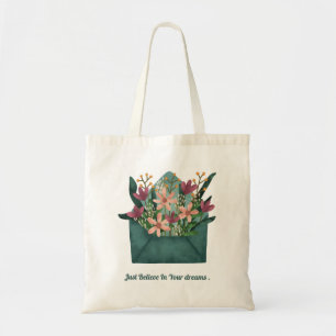 Bolsa Tote Apenas Acredite Em Seus Sonhos Floral Inspirador