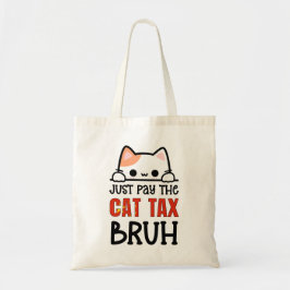 Bolsa Tote APENAS PAGUE O IMPOSTO DO GATO, CARA Humor