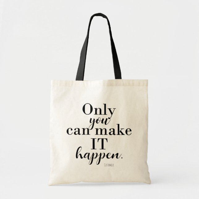 Bolsa Tote APENAS VOCÊ PODE FAZER ISSO ACONTECER Personalizad (Frente)