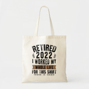 Bolsa Tote Aposentado 2022 Trabalhei Minha Vida Inteira Piada