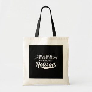 Bolsa Tote Aposentadoria Quem Está Feliz Nas segundas-feiras