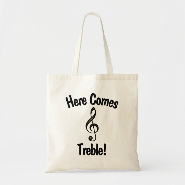 Bolsa Tote Aqui Vem Treble! Saco de Tote Engraçado para Músic (Frente)