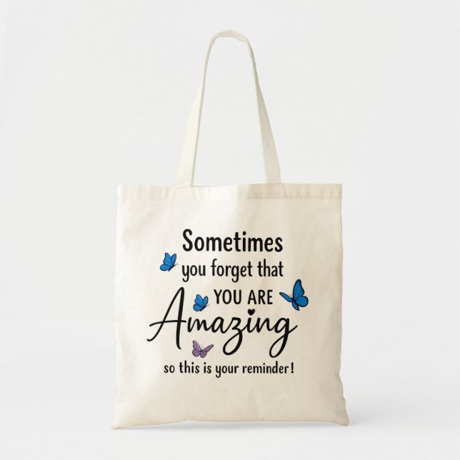 Bolsa Tote Às Vezes Você Esquece Que É Incrível (Frente)