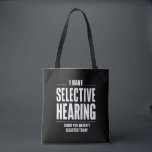 Bolsa Tote Audição seletiva Desculpe Engraçado Dizer Humoroso<br><div class="desc">Audição seletiva Desculpe Engraçado Dizer Humoroso</div>